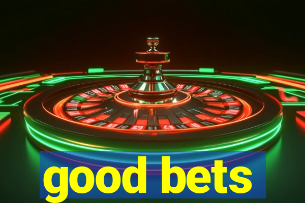 good bets